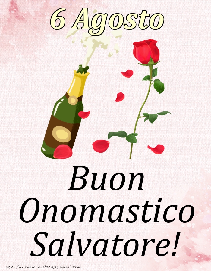Cartoline di onomastico - Champagne & Rose | Buon Onomastico Salvatore! - 6 Agosto