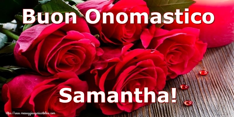 Cartoline di onomastico - Rose | Buon Onomastico Samantha!