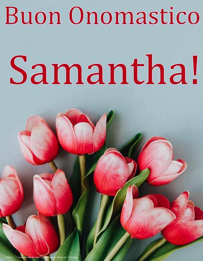 Cartoline di onomastico - Fiori | Buon Onomastico Samantha!