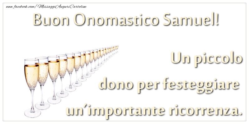 Cartoline di onomastico - Champagne | Un piccolo dono per festeggiare un’importante ricorrenza. Buon onomastico Samuel!