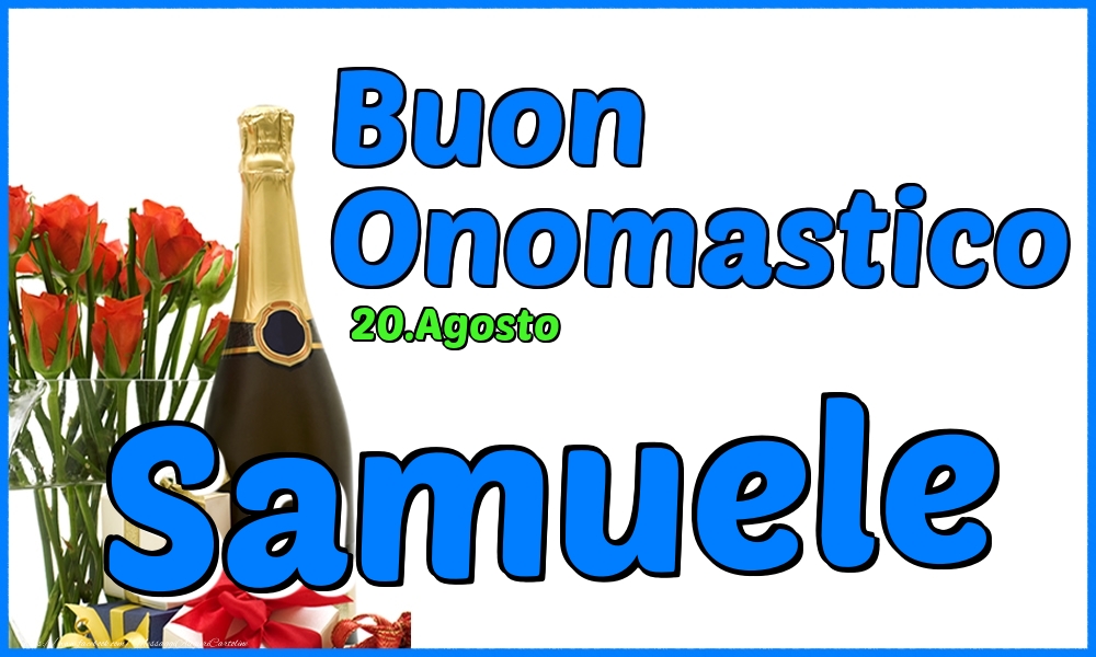 Cartoline di onomastico - Champagne & Rose | 20.Agosto - Buon Onomastico Samuele!