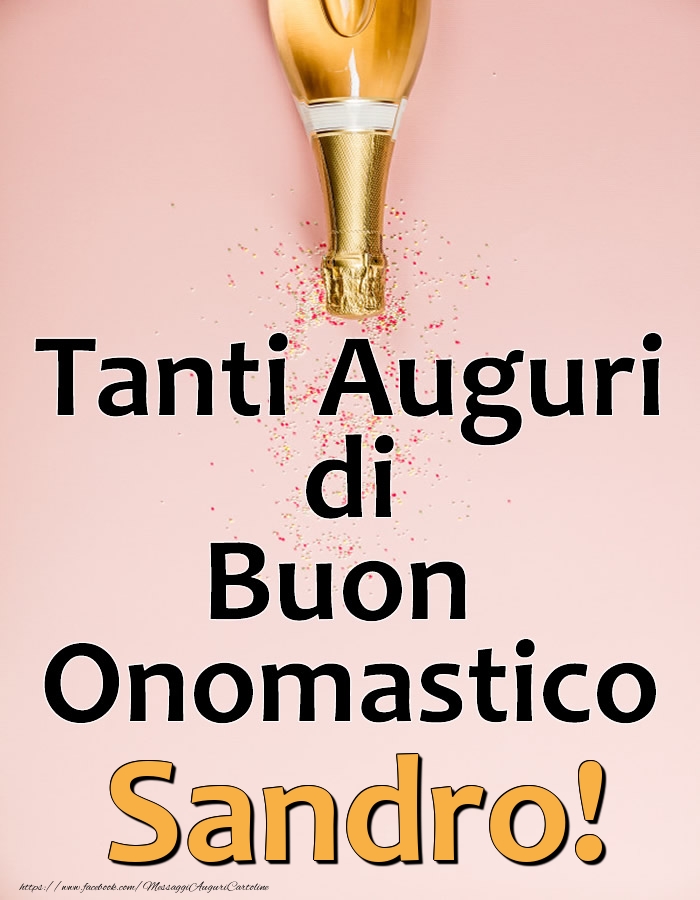 Cartoline di onomastico - Champagne | Tanti Auguri di Buon Onomastico Sandro!