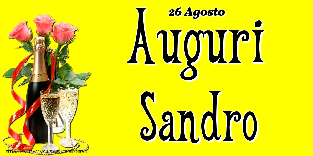 Cartoline di onomastico - 26 Agosto - Auguri Sandro!