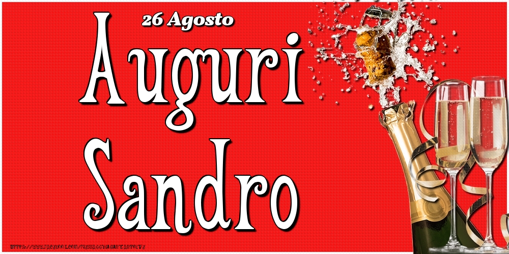 Cartoline di onomastico - Champagne | 26 Agosto - Auguri Sandro!