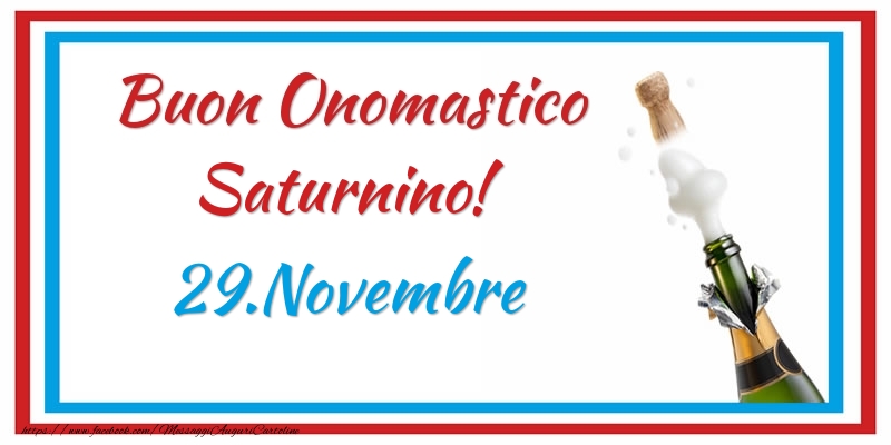 Cartoline di onomastico - Champagne | Buon Onomastico Saturnino! 29.Novembre