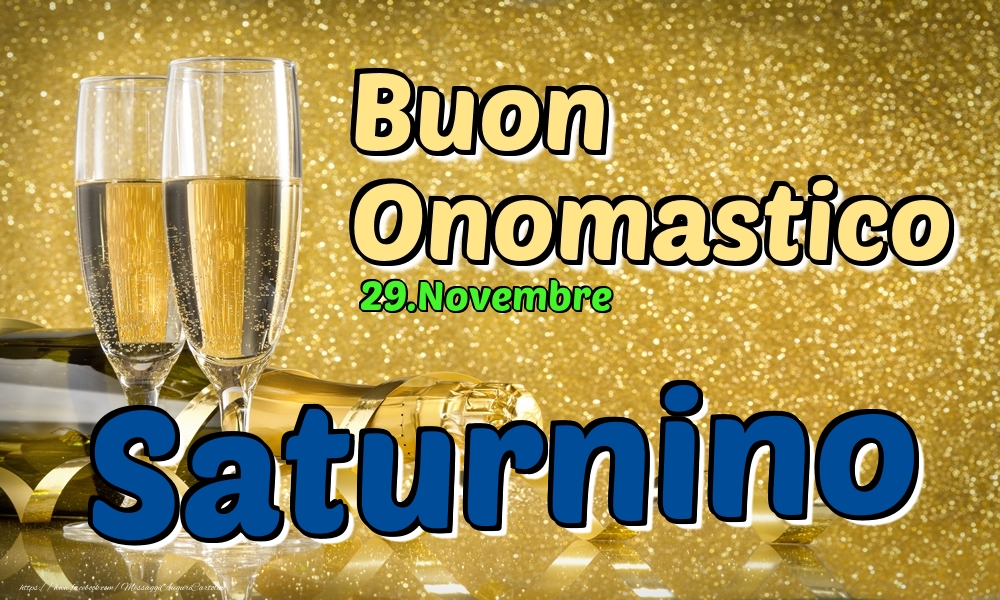 Cartoline di onomastico - Champagne | 29.Novembre - Buon Onomastico Saturnino!