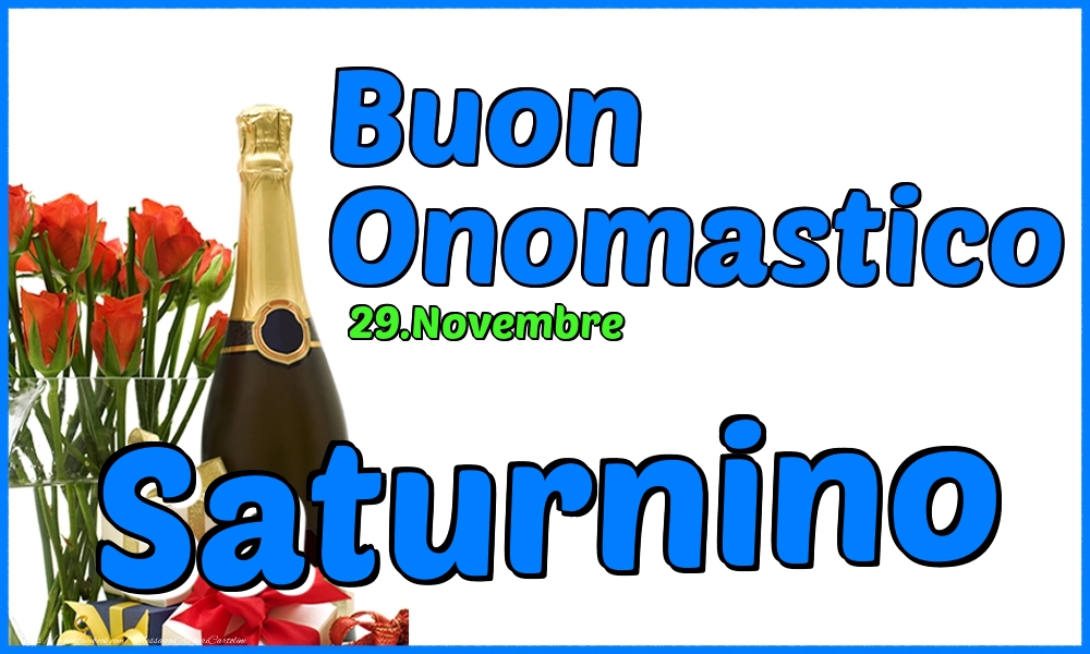 Cartoline di onomastico - Champagne & Rose | 29.Novembre - Buon Onomastico Saturnino!