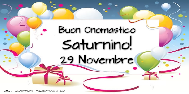 Cartoline di onomastico - Palloncini | Buon Onomastico Saturnino! 29 Novembre