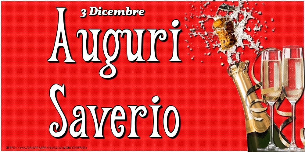 Cartoline di onomastico - Champagne | 3 Dicembre - Auguri Saverio!