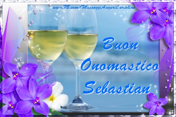 Cartoline di onomastico - Champagne & Fiori | Buon Onomastico Sebastian