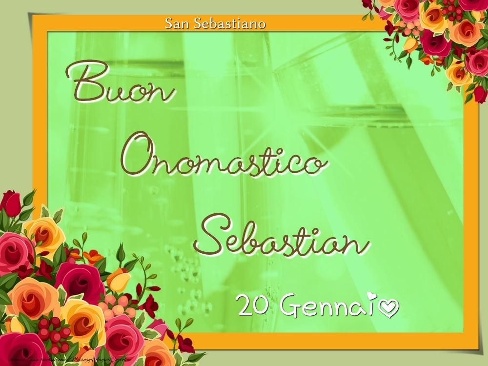 Cartoline di onomastico - Rose | San Sebastiano Buon Onomastico, Sebastian! 20 Gennaio