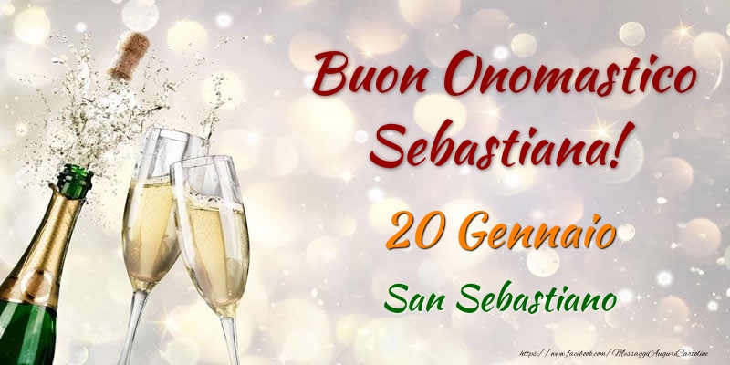Cartoline di onomastico - Champagne | Buon Onomastico Sebastiana! 20 Gennaio San Sebastiano