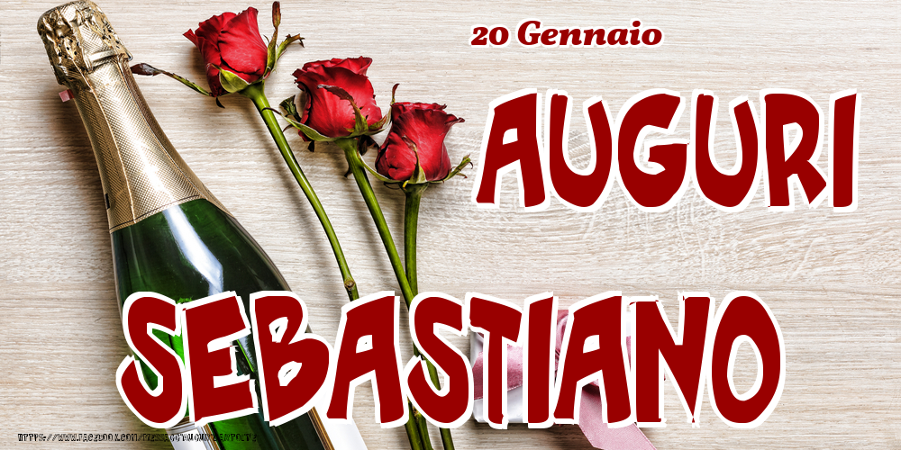 Cartoline di onomastico - Champagne & Fiori | 20 Gennaio - Auguri Sebastiano!