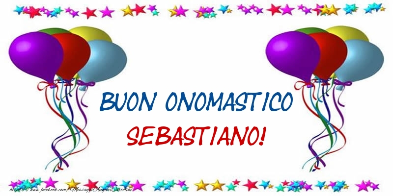 Cartoline di onomastico - Palloncini | Buon Onomastico Sebastiano!