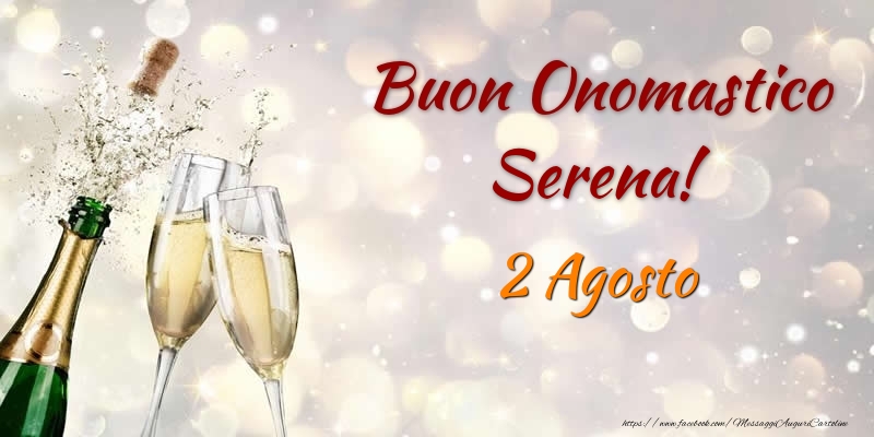 Cartoline di onomastico - Champagne | Buon Onomastico Serena! 2 Agosto