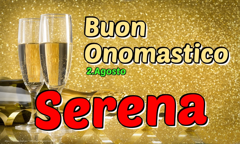 Cartoline di onomastico - Champagne | 2.Agosto - Buon Onomastico Serena!