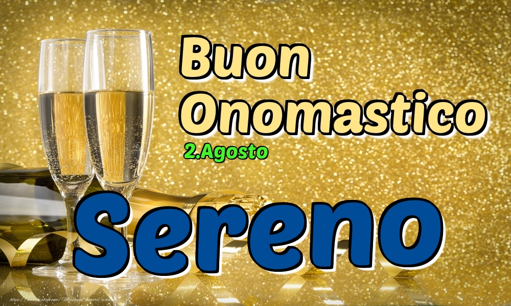 Cartoline di onomastico - Champagne | 2.Agosto - Buon Onomastico Sereno!