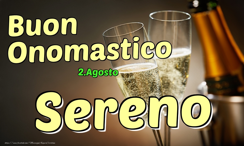 Cartoline di onomastico - Champagne | 2.Agosto - Buon Onomastico Sereno!
