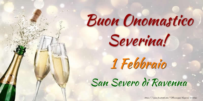 Cartoline di onomastico - Champagne | Buon Onomastico Severina! 1 Febbraio San Severo di Ravenna