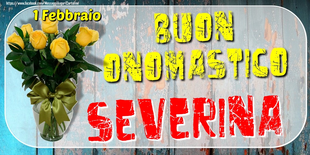Cartoline di onomastico - 1 Febbraio - Buon Onomastico Severina!