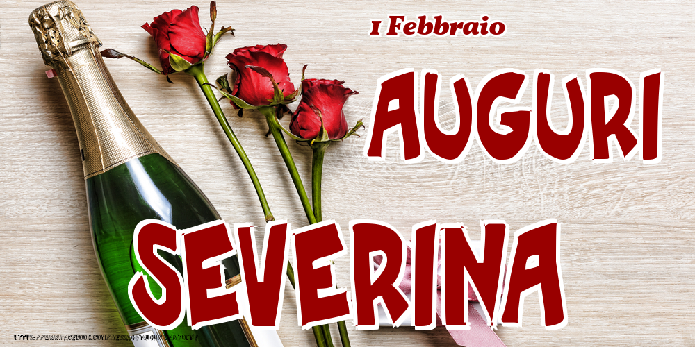 Cartoline di onomastico - Champagne & Fiori | 1 Febbraio - Auguri Severina!