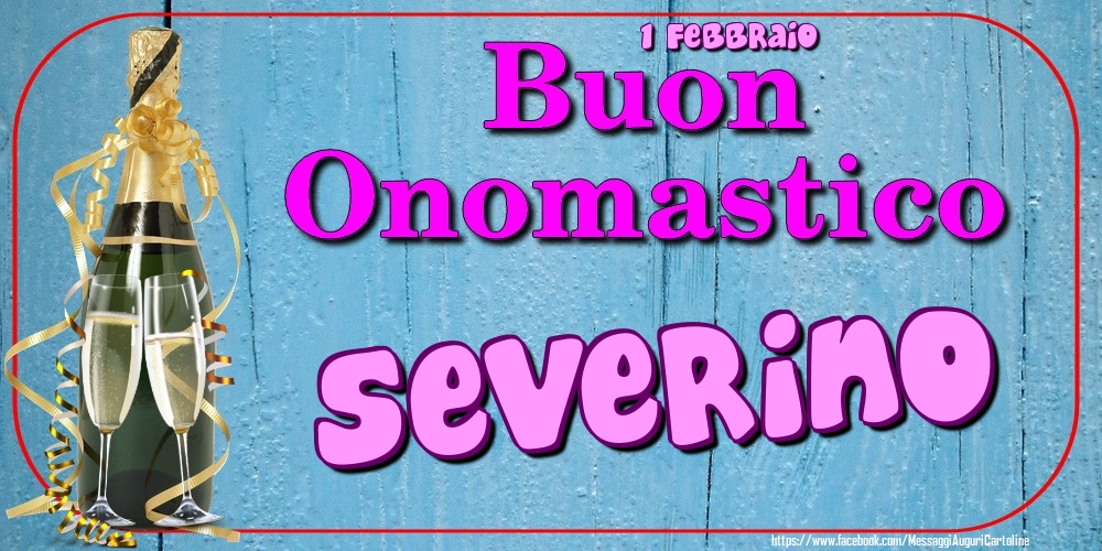 Cartoline di onomastico - 1 Febbraio - Buon Onomastico Severino!