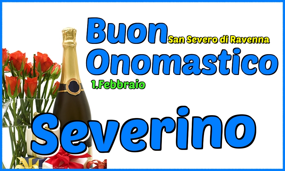 Cartoline di onomastico - Champagne & Rose | 1.Febbraio - Buon Onomastico Severino!