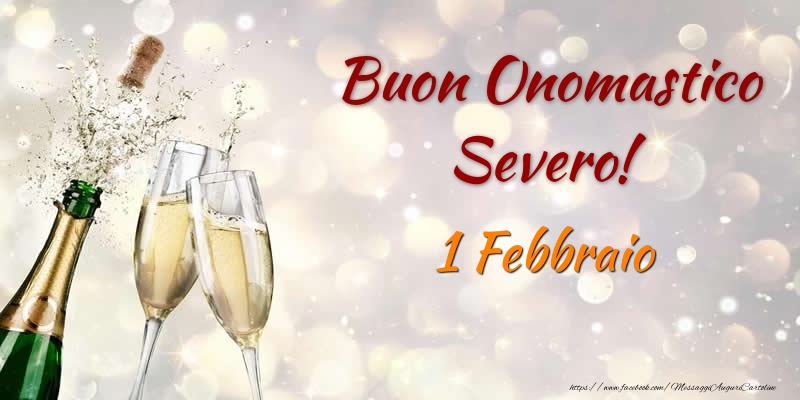 Cartoline di onomastico - Champagne | Buon Onomastico Severo! 1 Febbraio