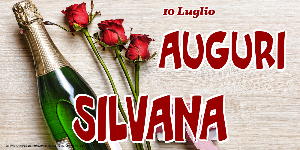 Cartoline di onomastico - 10 Luglio - Auguri Silvana!