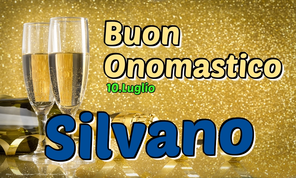 Cartoline di onomastico - Champagne | 10.Luglio - Buon Onomastico Silvano!