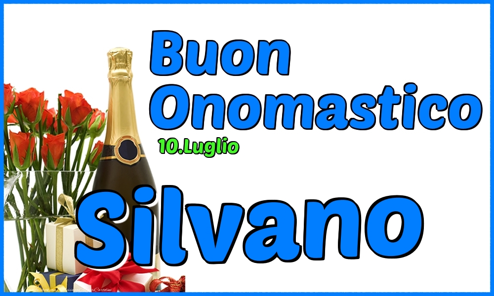 Cartoline di onomastico - Champagne & Rose | 10.Luglio - Buon Onomastico Silvano!