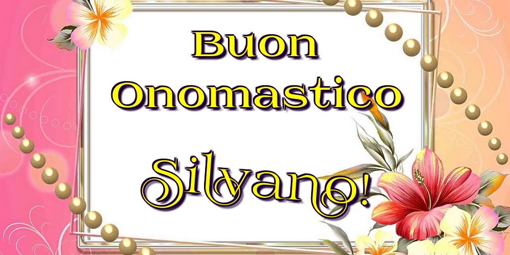 Cartoline di onomastico - Buon Onomastico Silvano!