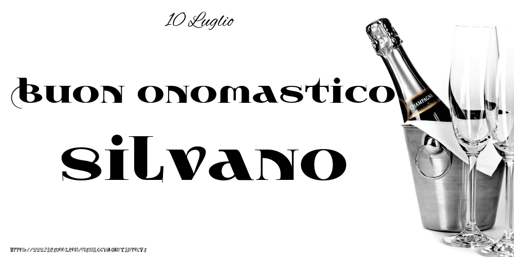 Cartoline di onomastico - 10 Luglio - Buon onomastico Silvano!