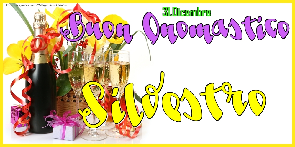 Cartoline di onomastico - Champagne | 31.Dicembre - Buon Onomastico Silvestro!