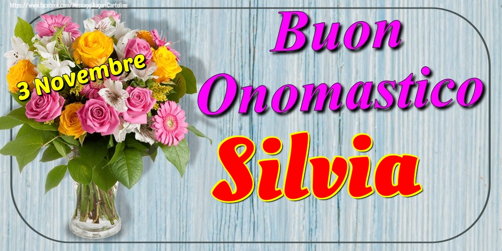 Cartoline di onomastico - 3 Novembre - Buon Onomastico Silvia!