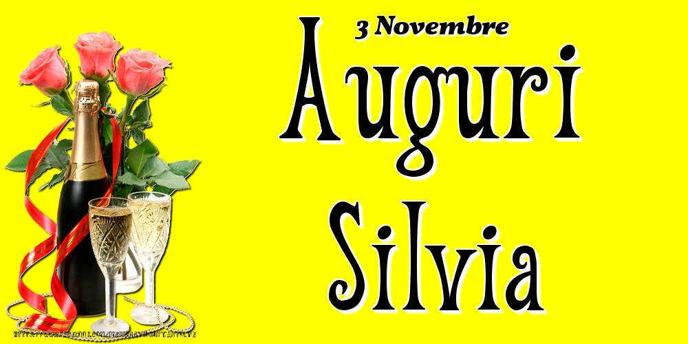 Cartoline di onomastico - Champagne & Fiori | 3 Novembre - Auguri Silvia!