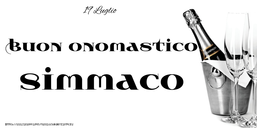 Cartoline di onomastico - Champagne | 19 Luglio - Buon onomastico Simmaco!