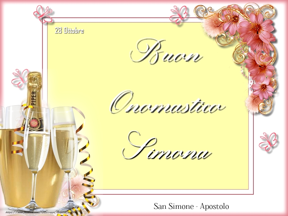 Cartoline di onomastico - Champagne & Fiori | San Simone - Apostolo Buon Onomastico, Simona! 28 Ottobre