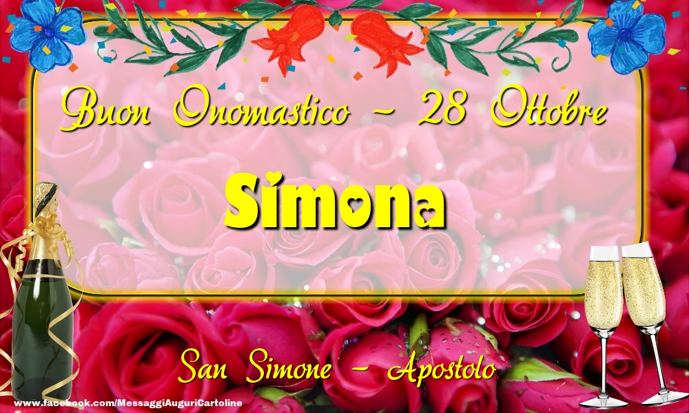 Cartoline di onomastico - Champagne & Rose | San Simone - Apostolo Buon Onomastico, Simona! 28 Ottobre