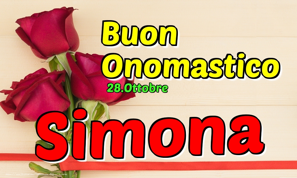 Cartoline di onomastico - Rose | 28.Ottobre - Buon Onomastico Simona!