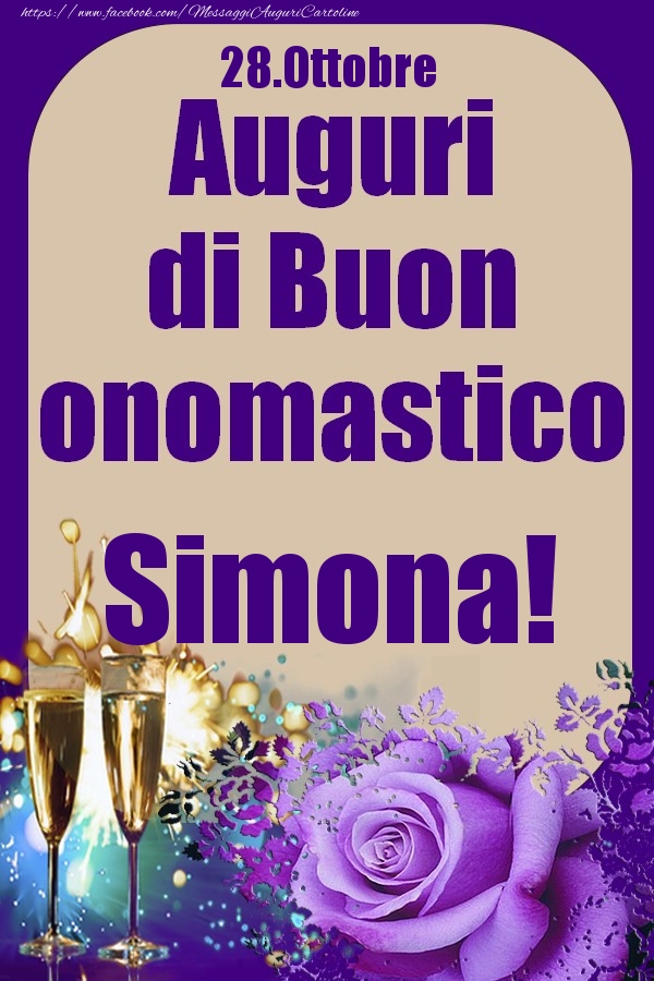 Cartoline di onomastico - Champagne & Rose | 28.Ottobre - Auguri di Buon Onomastico  Simona!