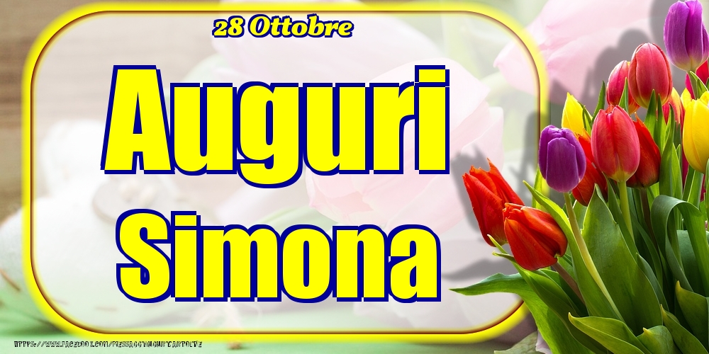 Cartoline di onomastico - Fiori | 28 Ottobre - Auguri Simona!