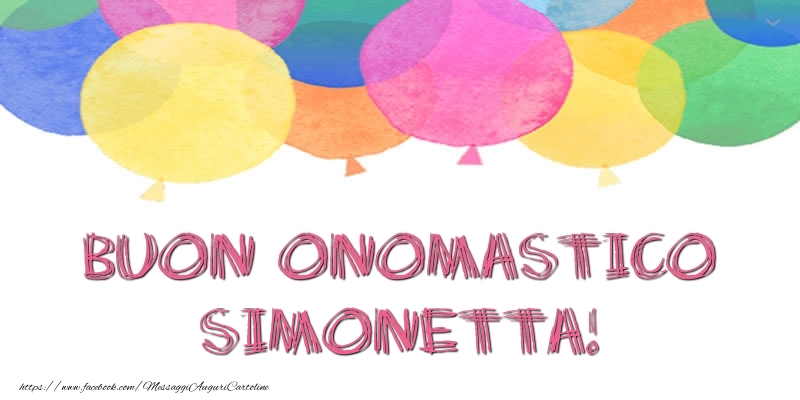 Cartoline di onomastico - Palloncini | Buon Onomastico Simonetta!