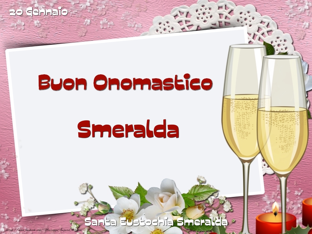 Cartoline di onomastico - Champagne & Fiori | Santa Eustochia Smeralda Buon Onomastico, Smeralda! 20 Gennaio