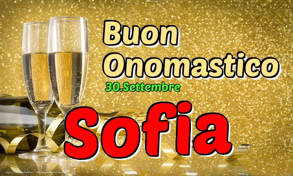 Cartoline di onomastico - Champagne | 30.Settembre - Buon Onomastico Sofia!