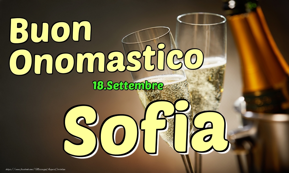 Cartoline di onomastico - Champagne | 18.Settembre - Buon Onomastico Sofia!