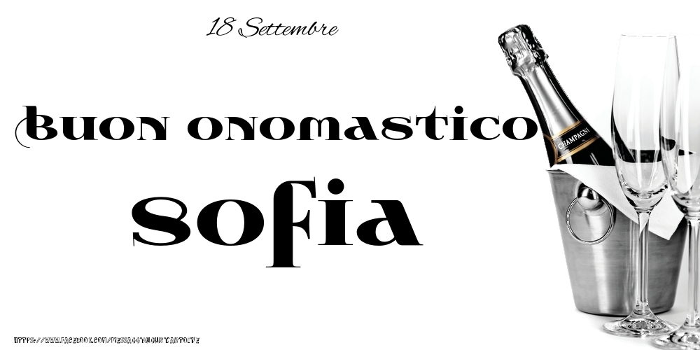 Cartoline di onomastico - Champagne | 18 Settembre - Buon onomastico Sofia!