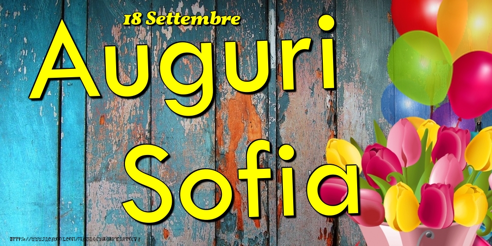 Cartoline di onomastico - Fiori & Palloncini | 18 Settembre - Auguri Sofia!