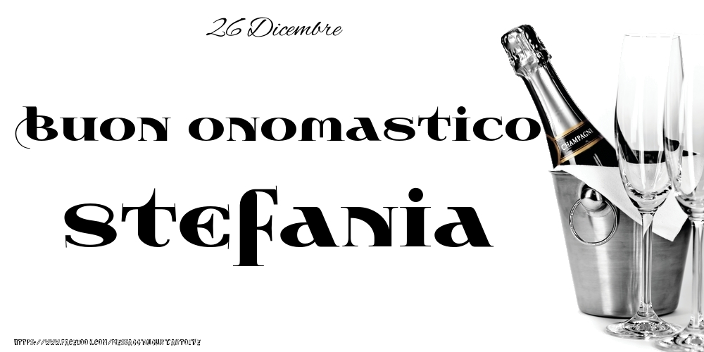 Cartoline di onomastico - 26 Dicembre - Buon onomastico Stefania!