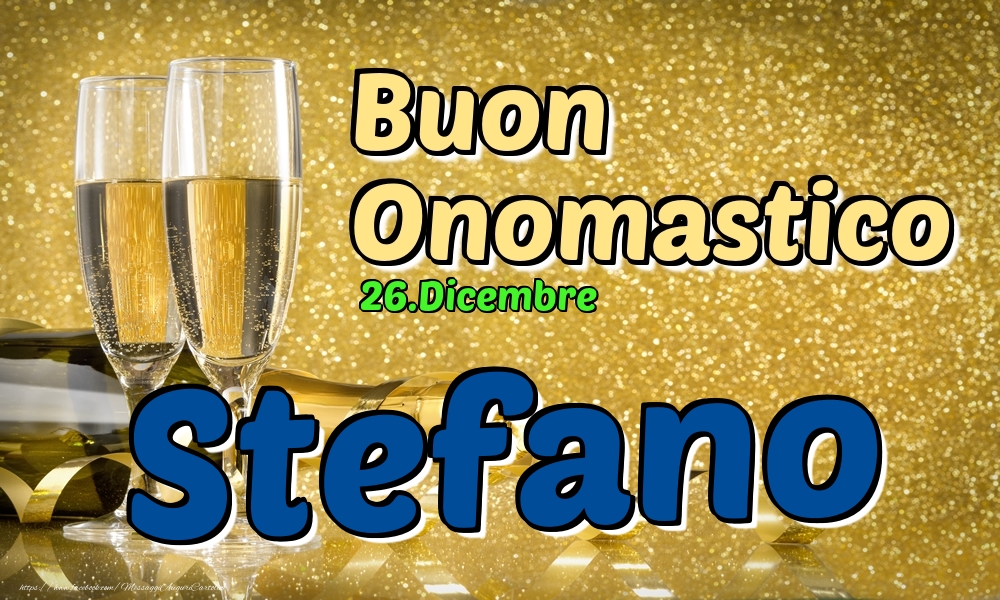 Cartoline di onomastico - Champagne | 26.Dicembre - Buon Onomastico Stefano!